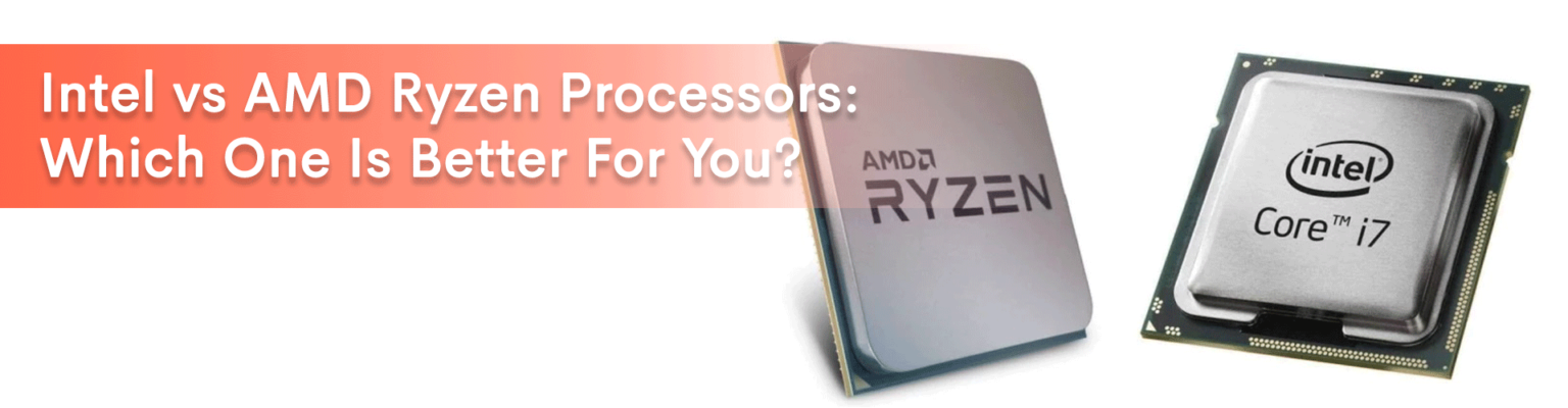 چه لپ تاپی بخریم؟ پردازنده رایزن (AMD) یا اینتل؟